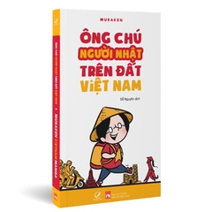 Ông Chú Người Nhật Trên Đất Việt Nam