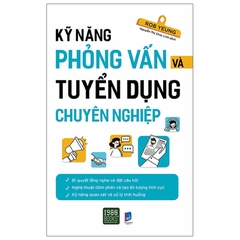 Kỹ Năng Phỏng Vấn Và Tuyển Dụng Chuyên Nghiệp