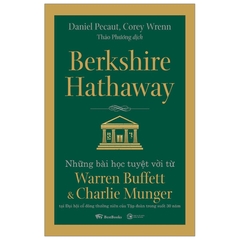 Berkshire Hathaway - Những Bài Học Tuyệt Vời Từ Warren Buffet Và Charlie Munger
