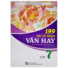 199 Bài Và Đoạn Văn Hay Lớp 7 (Chương Trình GDPT Mới)