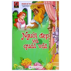 Vườn Cổ Tích - Truyện Cổ Tích Kinh Điển Thế Giới Hay Nhất - Người Đẹp Và Quái Vật