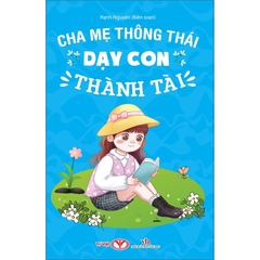 Cha Mẹ Thông Thái Dạy Con Thành Tài