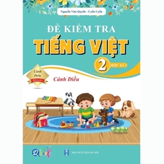 Đề Kiểm Tra Tiếng Việt Lớp 2 Học Kì 2 (Cánh Diều)