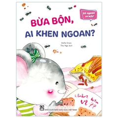 Bé Ngoan Có Biết? Bừa Bộn, Ai Khen Ngoan?