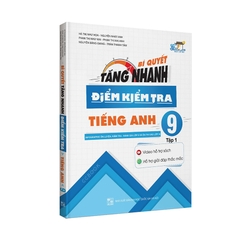 Bí Quyết Tăng Nhanh Điểm Kiểm Tra Tiếng Anh Lớp 9 Tập 1