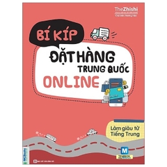 Bí Kíp Đặt Hàng Trung Quốc Online - Làm Giàu Từ Tiếng Trung