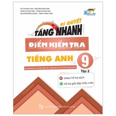 Bí Quyết Tăng Nhanh Điểm Kiểm Tra Tiếng Anh Lớp 9 Tập 2