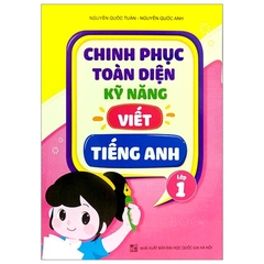 Chinh Phục Toàn Diện Kỹ Năng Viết Tiếng Anh Lớp 1