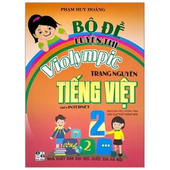 Bộ Đề Luyện Thi Violympic Trạng Nguyên Tiếng Việt Trên Internet Lớp 2 (SGK Hiện Hành)