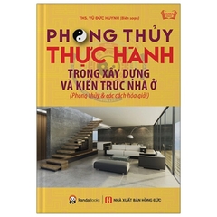 Phong Thủy Thực Hành Trong Xây Dựng Và Kiến Trúc Nhà Ở