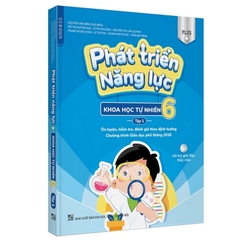 Phát Triển Năng Lực Khoa Học Tự Nhiên Lớp 6 Tập 1 - Plus