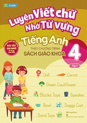 Luyện Viết Chữ Nhớ Từ Vựng Tiếng Anh Theo Chương Trình Sách Giáo Khoa Lớp 4 - Tập 2