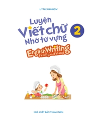 Luyện Viết Chữ Nhớ Từ Vựng - English Writing Family & Friend 2