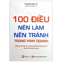 100 Điều Nên Làm, Nên Tránh Trong Kinh Doanh