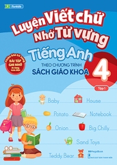 Luyện Viết Chữ Nhớ Từ Vựng Tiếng Anh Theo Chương Trình Sách Giáo Khoa Lớp 4 - Tập 1