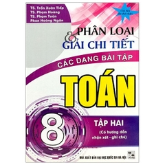 Phân Lọai & Giải Chi Tiết Các Dạng Bài Tập Toán 8 - Tập 2