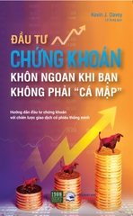 Đầu Tư Chứng Khoán Khôn Ngoan Khi Bạn Không Phải “Cá Mập”