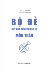 Bộ Đề Bứt Phá Điểm Thi Vào 10 Môn Toán