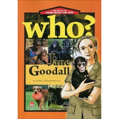 Who? Chuyện Kể Về Danh Nhân Thế Giới - Jane Goodall