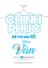 Chinh Phục Đề Thi Vào 10 Môn Văn