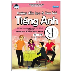 Hướng Dẫn Học Và Làm Bài Tiếng Anh Lớp 9 - Tập 1 + Tập 2 (Biên Soạn Theo Nội Dung Và Chương Trình SGK Mới Của Bộ GDĐT)