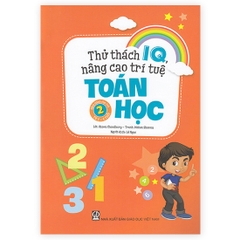 Thử Thách IQ, Nâng Cao Trí Tuệ - Toán Học - Tập 2