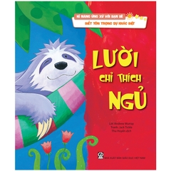 Kĩ Năng Ứng Xử Với Bạn Bè - Biết tôn trọng sự khác biệt - Lười chỉ thích ngủ