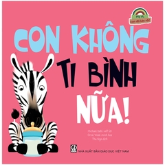 Mẹ Ơi, Con Đã Lớn Rồi! - Con Không Ti Bình Nữa!