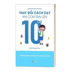 Thay Đổi Cách Dạy Khi Con Trai Lên 10 Tuổi