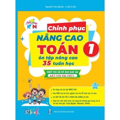 Chinh Phục Nâng Cao Toán Lớp 1 - Ôn Tập Nâng Cao 35 Tuần Học (Kết Nối Tri Thức Với Cuộc Sống)