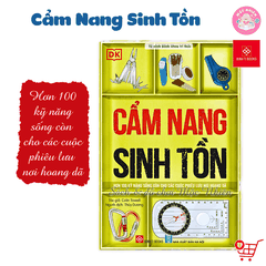 Sách - Cẩm nang sinh tồn (Hơn 100 kỹ năng sống còn cho các cuộc phiêu lưu nơi hoang dã) - Đinh Tị Books