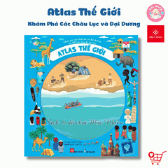 Sách Atlas Thế Giới – Khám Phá Các Châu Lục và Đại Dương – Đinh Tị Books