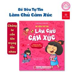 Sách - Bé yêu tự tin làm chủ cảm xúc - Đinh Tị Books (Dành cho trẻ em từ 3-9 tuổi)