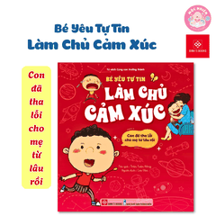 Sách - Bé yêu tự tin làm chủ cảm xúc - Đinh Tị Books (Dành cho trẻ em từ 3-9 tuổi)