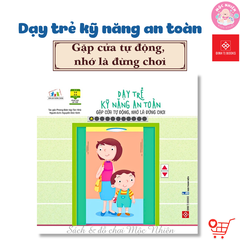Sách Thiếu Nhi - Dạy Trẻ Kỹ Năng An Toàn - Dành cho bé từ 2-8 tuổi - Đinh Tị Books