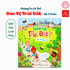 Sách Bách khoa tri thức - Chúng ta có thể bảo vệ Trái Đất (Bảo vệ cây xanh, gấu Bắc Cực, loài ong) - Đinh Tị Books