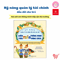 Sách - Kỹ năng quản lý tài chính đầu đời cho trẻ (Lẻ cuốn) - Kiếm t iền thông minh, tiêu t iền đúng cách - Đinh Tị Books