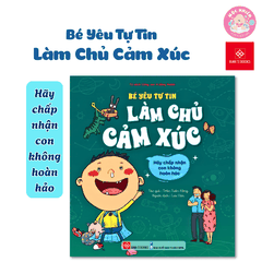 Sách - Bé yêu tự tin làm chủ cảm xúc - Đinh Tị Books (Dành cho trẻ em từ 3-9 tuổi)