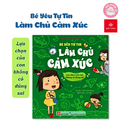 Sách - Bé yêu tự tin làm chủ cảm xúc - Đinh Tị Books (Dành cho trẻ em từ 3-9 tuổi)
