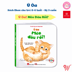 Sách Ehon - Ú Òa, Quả Gì Đây?, Ú Òa, Mèo Đâu Rồi?, và Ú Òa, Ra Vườn Thôi! Bộ 3 tập - Cho trẻ 0 - 6 tuổi - Đinh Tị Books