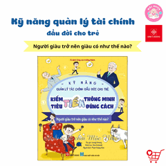 Sách - Kỹ năng quản lý tài chính đầu đời cho trẻ (Lẻ cuốn) - Kiếm t iền thông minh, tiêu t iền đúng cách - Đinh Tị Books