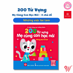 Combo 02 cuốn sách - 200 từ vựng Mẹ cùng con học nói (Từ bé nói và Việc bé làm) - Đinh Tị Books
