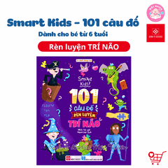 Sách - Smart Kids - 101 câu đố Dành cho bé từ 6 tuổi - Đinh Tị Books