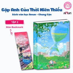 Sách - Gặp anh của thời niên thiếu - Văn học lãng mạn ngôn tình Amun - Đinh Tị