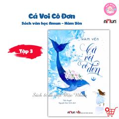 Sách Cá Voi Cô Đơn - Tiểu Thuyết Ngôn Tình Chữa Lành - Hàm Yên - Amun Đinh Tị