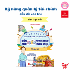 Sách - Kỹ năng quản lý tài chính đầu đời cho trẻ (Lẻ cuốn) - Kiếm t iền thông minh, tiêu t iền đúng cách - Đinh Tị Books