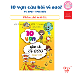 Sách - 10 vạn câu hỏi vì sao - Vũ trụ Trái đất - Đinh Tị Books