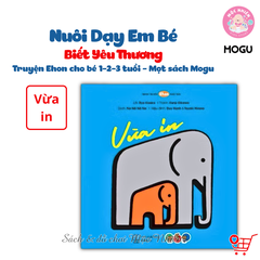 Truyện Ehon cho bé 1-2-3 tuổi - Nuôi dạy em bé biết yêu thương - Mọt sách Mogu