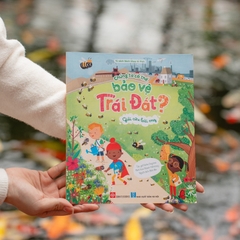 Sách Bách khoa tri thức - Chúng ta có thể bảo vệ Trái Đất (Bảo vệ cây xanh, gấu Bắc Cực, loài ong) - Đinh Tị Books