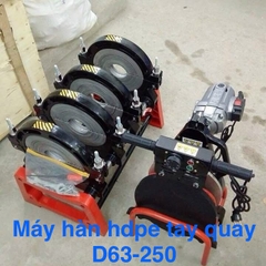 Máy Hàn Ống HDPE 250, Máy Cơ Quay Tay 4 Kìm, Hàn Từ Ống 63,75,90,110,125,140,160,180,200,250